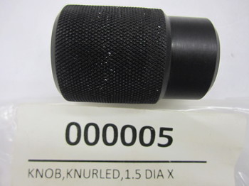 000005: KNOB,KNURLED,1.5 DIA X