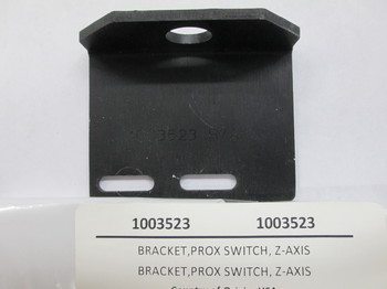 1003523: BRACKET, PROX SWITCH, Z-AXIS 