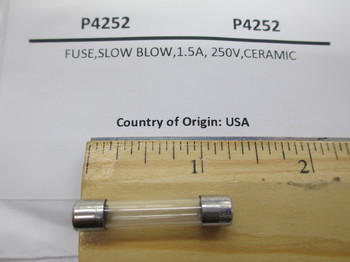 P4252: FUSE,SLOW BLOW,1.5A, 250V,CERAMIC 